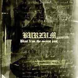 Burzum : Blast from the Ancient Past